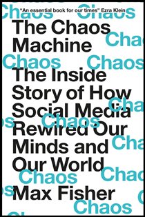 Book cover: The Chaos Machine, by Max Fisher (preview)