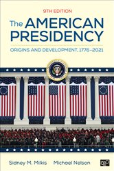 The American Presidency: Origins and Development, 1776&#x2013;2021