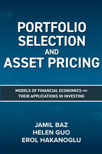 Book cover: Portfolio Selection and Asset Pricing: Models of Financial Economics and Their Applications in Investing, by Jamil Baz (preview)