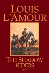 Book cover: The Shadow Riders, by Louis L'Amour (preview)
