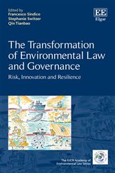 The Transformation of Environmental Law and Governance: Risk, Innovation and Resilience