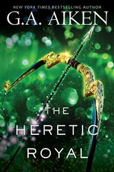 Book cover: The Heretic Royal (Book 3 of The Scarred Earth Saga) by G.A. Aiken (preview)