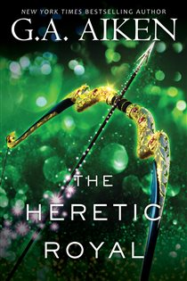 Book cover: The Heretic Royal (Book 3 of The Scarred Earth Saga) by G.A. Aiken (preview)