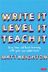 Write It Level It Teach It: Save time and boost learning with your own model texts