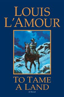 Book cover: To Tame a Land, by Louis L'Amour (preview)
