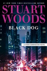 Book cover: Black Dog (Book 62 of A Stone Barrington Novel) by Stuart Woods (preview)
