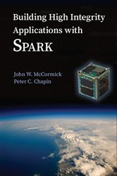 Book cover: Building High Integrity Applications with SPARK, by John W. McCormick (preview)