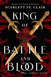 Book cover: King of Battle and Blood (Book 1 of Adrian X Isolde) by Scarlett St. Clair (preview)