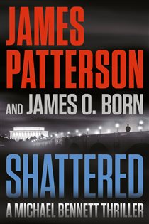 Book cover: Shattered (Book 14 of A Michael Bennett Thriller) by James Patterson (preview)
