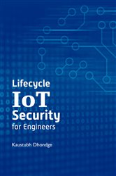 Book cover: Lifecycle IoT Security for Engineers, by Dhondge Kaustubh (preview)