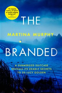 Book cover: The Branded (Book 2 of DS Lucy Golden) by Martina Murphy (preview)
