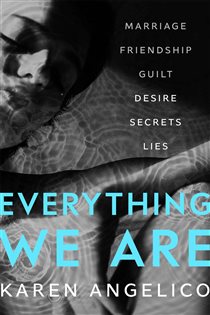 Book cover: Everything We Are, by Karen Angelico (preview)