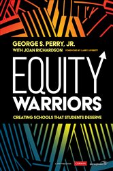 Equity Warriors: Creating Schools That Students Deserve