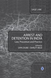 Arrest and Detention in India: Law, Procedure and Practice