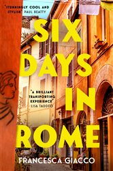 Book cover: Six Days In Rome, by Francesca Giacco (preview)