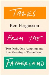 Book cover: Tales from the Fatherland, by Ben Fergusson (preview)