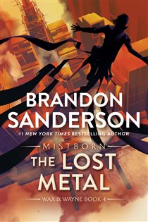 Book cover: The Lost Metal (Book 7 of The Mistborn Saga) by Brandon Sanderson (preview)