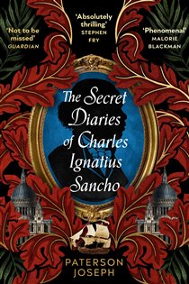 Book cover: The Secret Diaries of Charles Ignatius Sancho, by Paterson Joseph (preview)