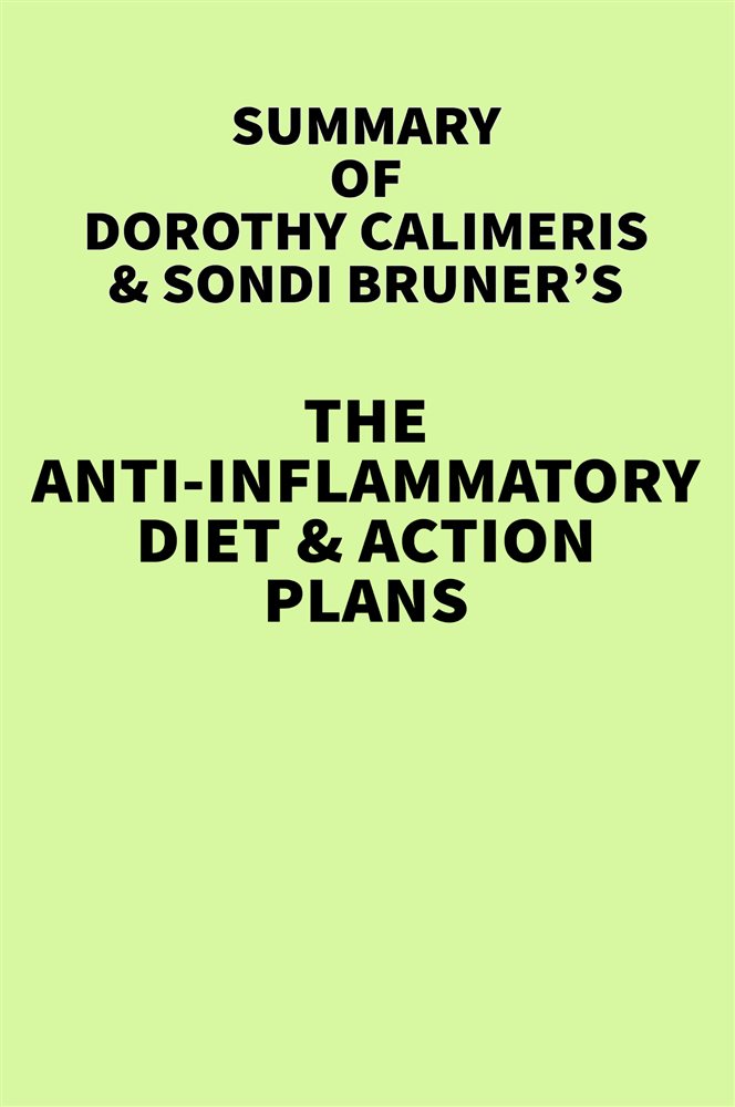 Summary of Dorothy Calimeris and Sondi Bruner's The Anti-Inflammatory