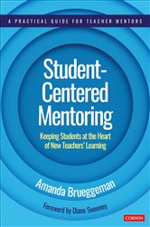 Student-Centered Mentoring: Keeping Students at the Heart of New Teachers&#x2019; Learning