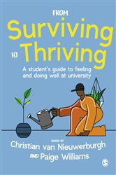 From Surviving to Thriving: A student&#x2019;s guide to feeling and doing well at university