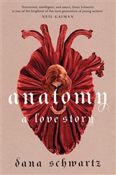 Book cover: Anatomy: A Love Story, by Dana Schwartz (preview)