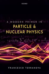 Book cover: A Modern Primer in Particle and Nuclear Physics, by Francesco Terranova (preview)