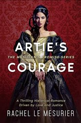 Artie&#x27;s Courage: A Thrilling Historical Romance Driven by Love and Justice