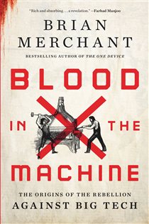 Book cover: Blood in the Machine, by Brian Merchant (preview)