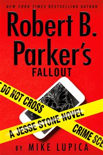 Book cover: Robert B. Parker's Fallout (Book 21 of A Jesse Stone Novel) by Mike Lupica (preview)