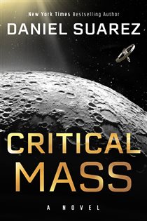 Book cover: Critical Mass (Book 2 of A Delta-v Novel) by Daniel Suarez (preview)