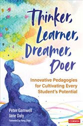 Thinker, Learner, Dreamer, Doer: Innovative Pedagogies for Cultivating Every Student&#x2019;s Potential