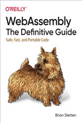 Book cover: WebAssembly: The Definitive Guide, by Brian Sletten (preview)