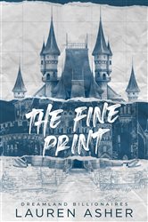 Book cover: The Fine Print (Book 1 of Dreamland Billionaires) by Lauren Asher (preview)