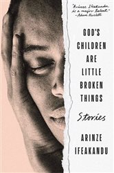 God&#x27;s Children Are Little Broken Things