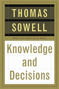 Book cover: Knowledge And Decisions, by Thomas Sowell (preview)