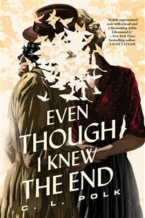 Book cover: Even Though I Knew the End, by C. L. Polk (preview)