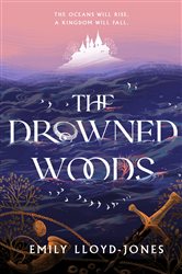Book cover: The Drowned Woods, by Emily Lloyd-Jones (preview)