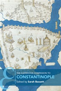 Book cover: The Cambridge Companion to Constantinople, edited by Sarah Bassett (preview)