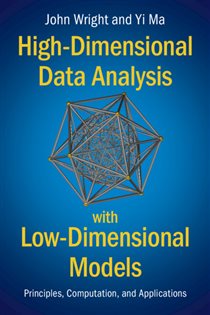 Book cover: High-Dimensional Data Analysis with Low-Dimensional Models, by John Wright (preview)