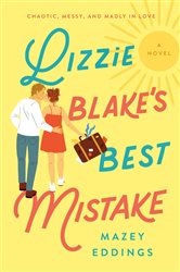 Book cover: Lizzie Blake's Best Mistake, by Mazey Eddings (preview)