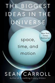 Book cover: The Biggest Ideas in the Universe, by Sean Carroll (preview)