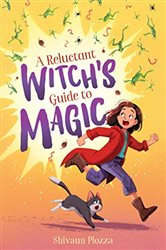 A Reluctant Witch&#x27;s Guide to Magic