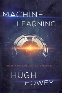 Book cover: Machine Learning, by Hugh Howey (preview)