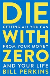 Book cover: Die With Zero, by Bill Perkins (preview)