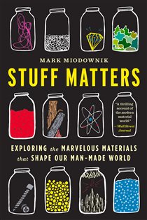 Book cover: Stuff Matters, by Mark Miodownik (preview)