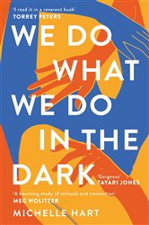 Book cover: We Do What We Do in the Dark, by Michelle Hart (preview)