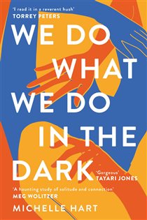Book cover: We Do What We Do in the Dark, by Michelle Hart (preview)