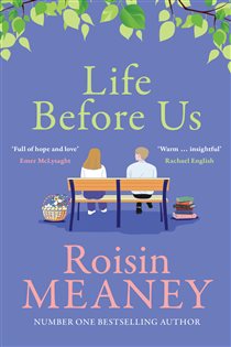 Book cover: Life Before Us, by Roisin Meaney (preview)
