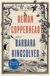 Demon Copperhead: An Oprah&#x27;s Book Club Pick